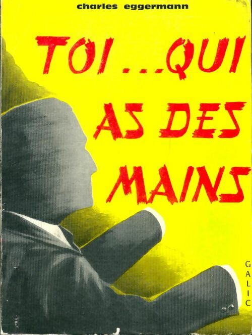 Livrenpoche : Toi...Qui a des mains - Charles Eggermann - Livre