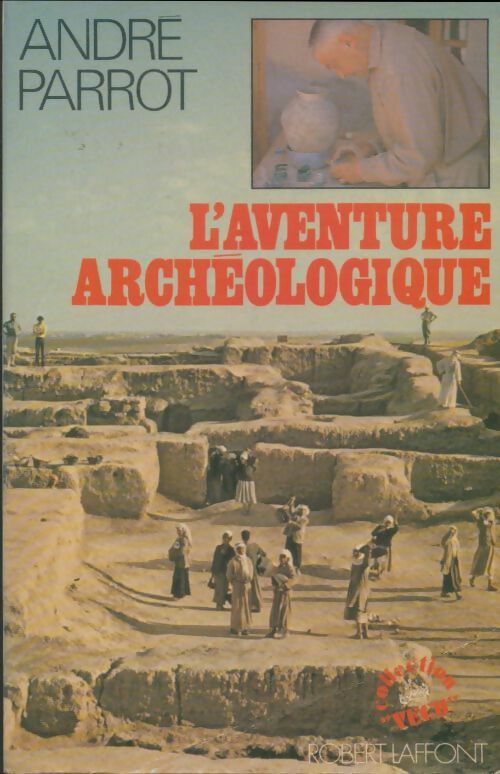Livrenpoche : L'aventure archéologique - André Parrot - Livre