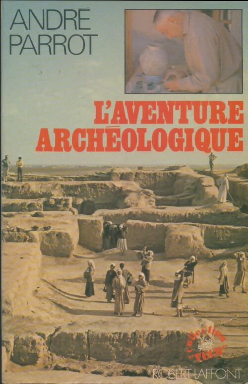 L'aventure archéologique - André Parrot -  Vécu - Livre