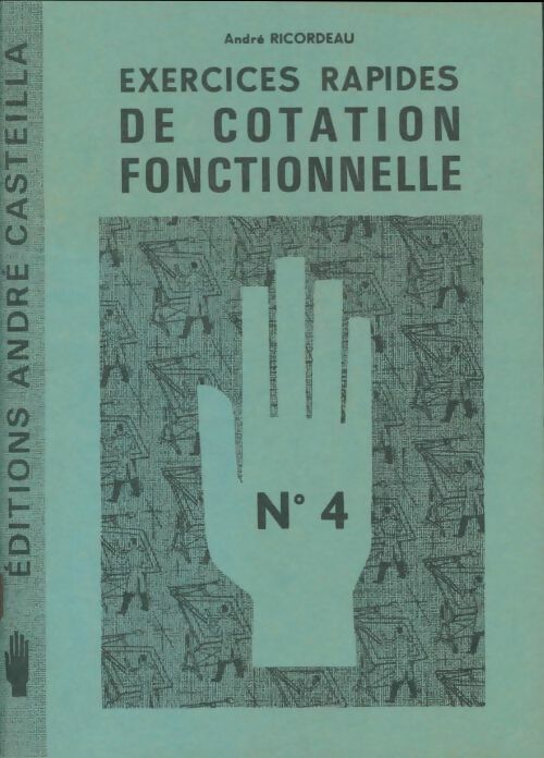 Livrenpoche : Exercices rapides de cotation fonctionnelle n°4 - André Ricordeau - Livre