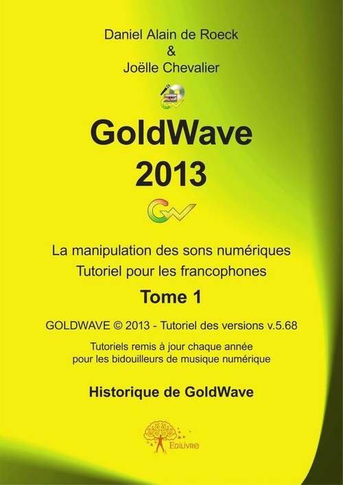 Livrenpoche : Goldwave 2013 Tome I - Daniel Alain De Roeck Et Joëlle Chevalier - Livre