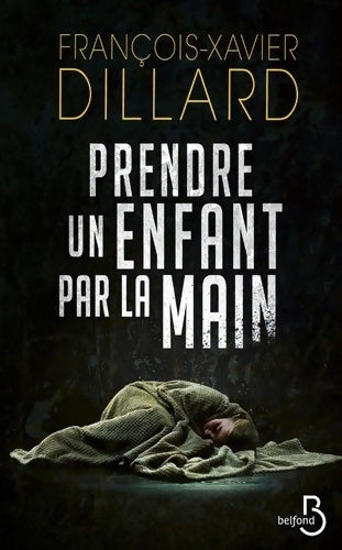 Livrenpoche : Prendre un enfant par la main - François-Xavier Dillard - Livre