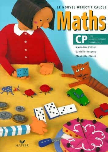 Livrenpoche : Maths CP. Le nouvel objectif calcul - Marie-Lise Peltier, Danielle Vergnes, Claudette Clavié - Livre