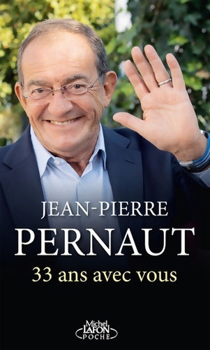 Livrenpoche : 33 ans avec vous - Jean-Pierre Pernaut - Livre