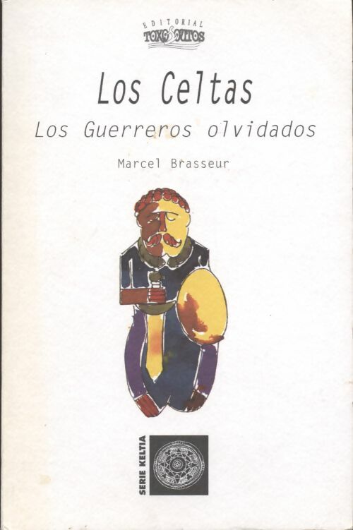 Livrenpoche : Los celtas. Los guerreros olvidados - Marcel Brasseur - Livre