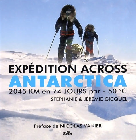 Livrenpoche : Expédition across Antartica - Stéphanie Gicquel - Livre