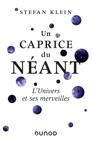 Livrenpoche : Un caprice du néant. L'univers et ses merveilles - Stefan Klein - Livre