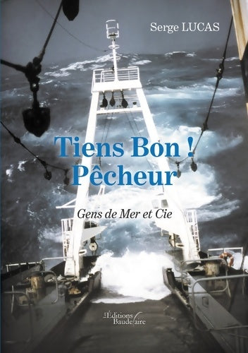 Livrenpoche : Tiens bon ! Pêcheur. Gens de mer et cie - Serge Lucas - Livre