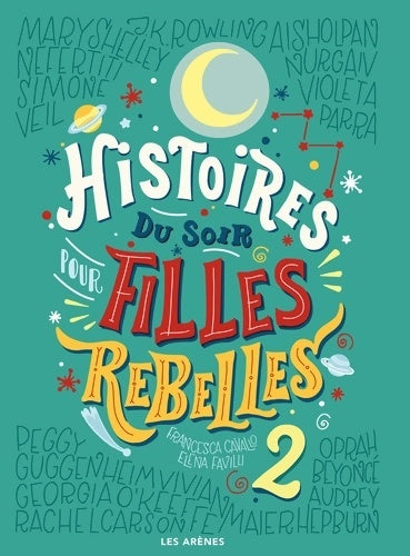 Livrenpoche : Histoires du soir pour filles rebelles Tome II - Elena Favilli - Livre