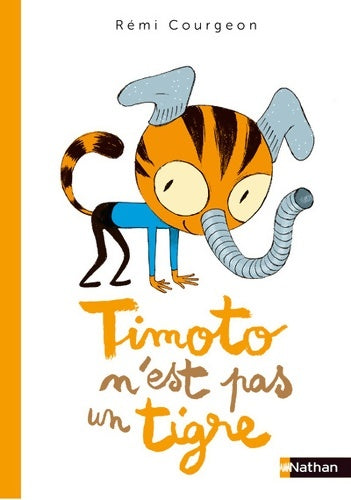 Livrenpoche : Timoto n'est pas un tigre - dès 4 ans - Rémi Courgeon - Livre