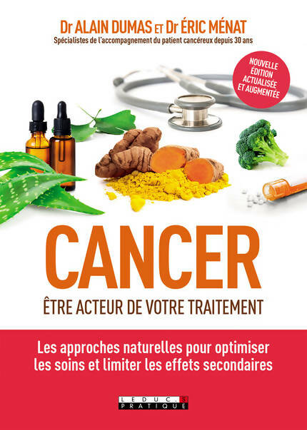 Livrenpoche : Cancer : Être acteur de votre traitement : Les approches naturelles pour optimiser les soins et limiter les effets - Dr. Alain Dumas - Livre