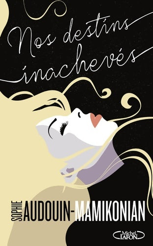 Livrenpoche : Nos destins inachevés - Sophie Audouin-Mamikonian - Livre
