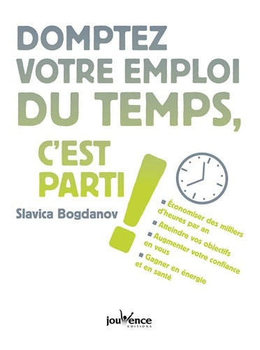 Livrenpoche : Domptez votre emploi du temps c'est parti ! - Slavica Bogdanov - Livre