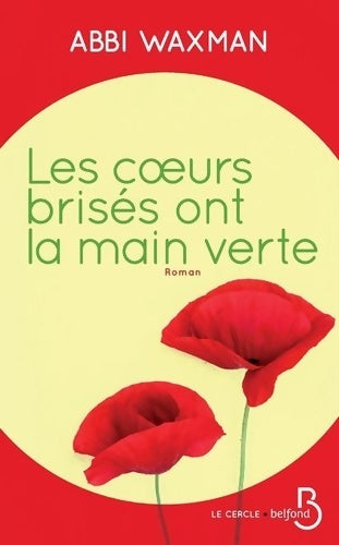 Livrenpoche : Les c?urs brisés ont la main verte - Abbi Waxman - Livre