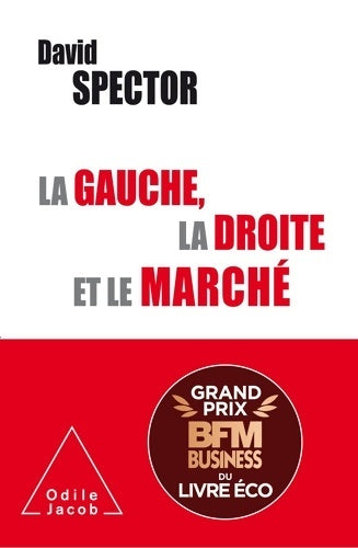 Livrenpoche : La gauche la droite et le marché - David Spector - Livre