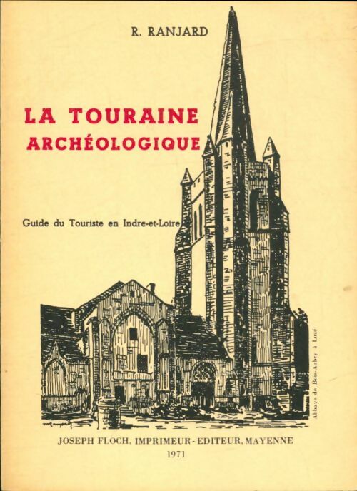 Livrenpoche : La Touraine archéologique - R Ranjard - Livre