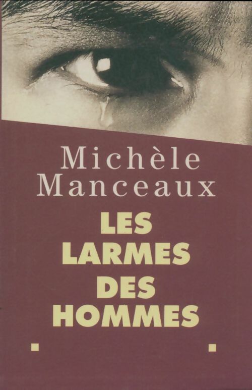 Livrenpoche : Les larmes des hommes - Michèle Manceaux - Livre