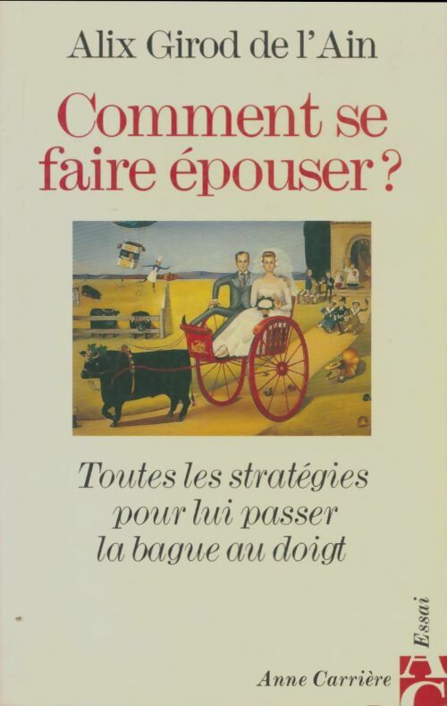 Livrenpoche : Comment se faire épouser ? : Toutes les stratégies pour lui passer la bague au doigt - Alix Girod de l'Ain - Livre