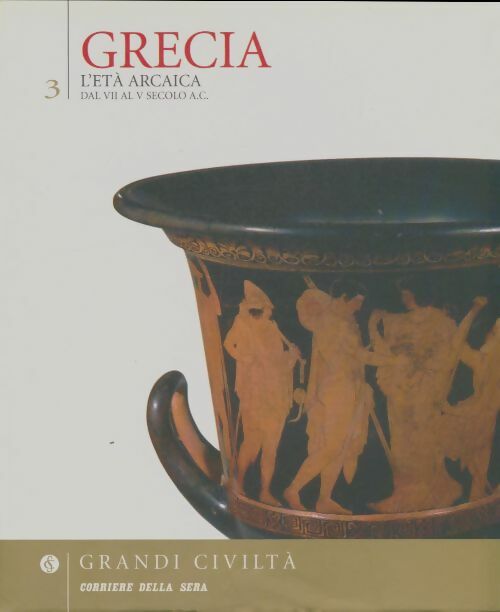 Livrenpoche : Grecia l'età arcaica Tome III - Collectif - Livre