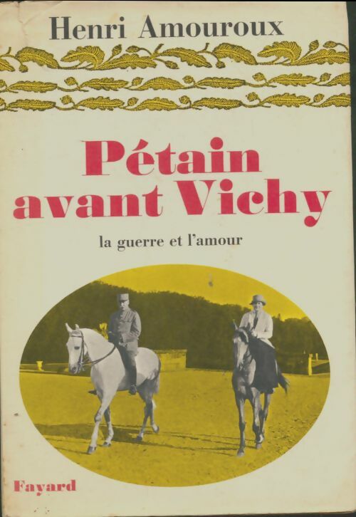 Livrenpoche : Pétain avant Vichy - Henri Amouroux - Livre
