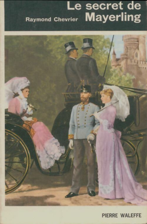 Livrenpoche : Le secret de Mayerling - Raymond Chevrier - Livre