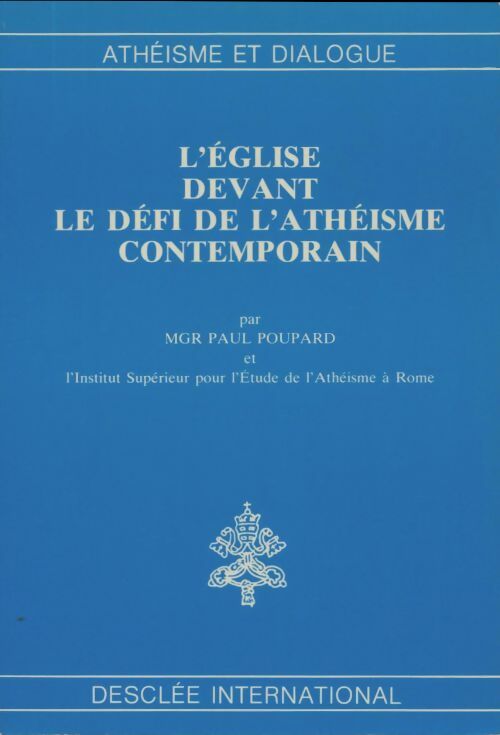 Livrenpoche : L'église devant le défi de l'athéisme contemporain - Paul Poupard - Livre