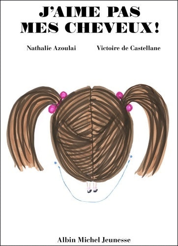 Livrenpoche : J'aime pas mes cheveux ! - Nathalie Azoulai - Livre