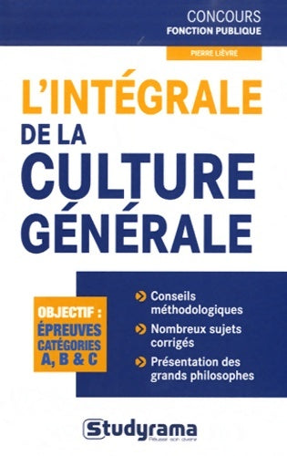 Livrenpoche : L'intégrale de la culture générale catégorie a et b - Pierre Lièvre - Livre