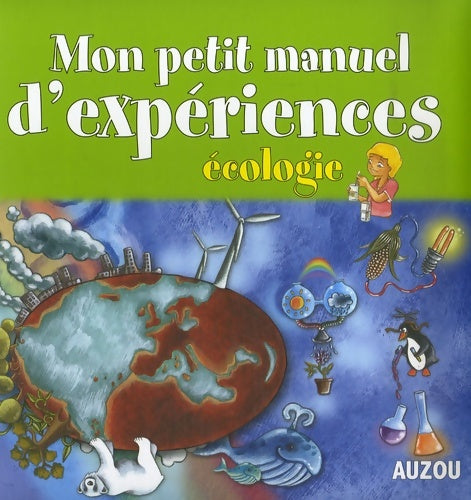 Livrenpoche : Mon petit manuel d'expériences : Ecologie - Collectif - Livre