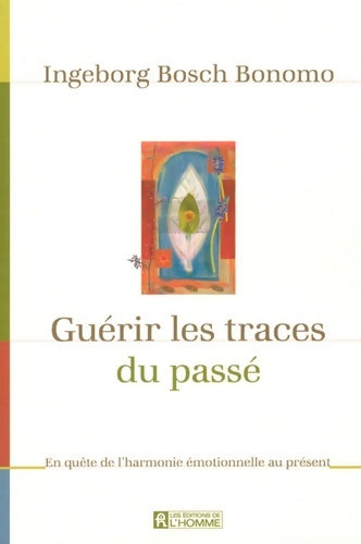 Livrenpoche : Guérir les traces du passé - Ingeborg Bosch - Livre
