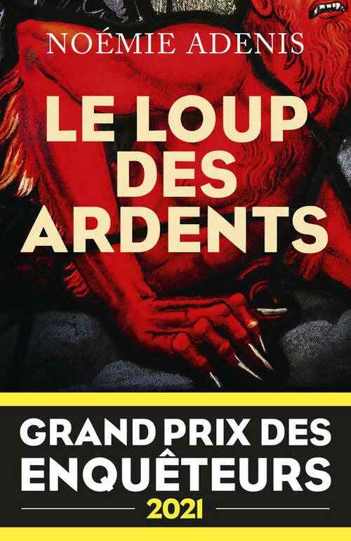 Livrenpoche : Le loup des ardents - grand prix des enquêteurs 2021 - prix polar en séries 2022 - Noémie Adenis - Livre