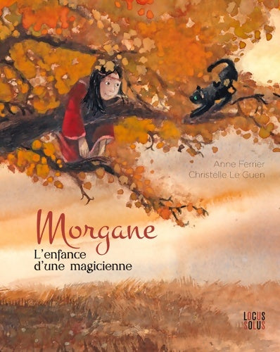 Livrenpoche : Morgane l'enfance d'une magicienne - Ferrier Anne - Livre