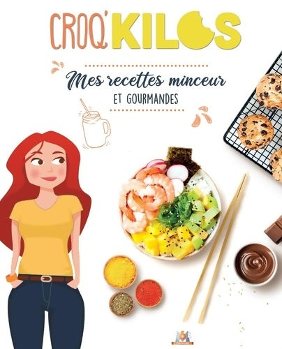 Livrenpoche : Croq'kilos. : Mes recettes minceur et gourmandes - Fanny Comandini - Livre