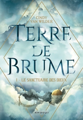 Livrenpoche : Terre de brume - le sanctuaire des dieux - Cindy Van Wilder - Livre