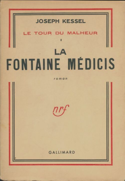 Livrenpoche : Le tour du malheur Tome I : La Fontaine Médicis - Joseph Kessel - Livre