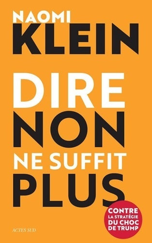 Livrenpoche : Dire non ne suffit plus : Contre la stratégie du choc de trump - Naomi Klein - Livre