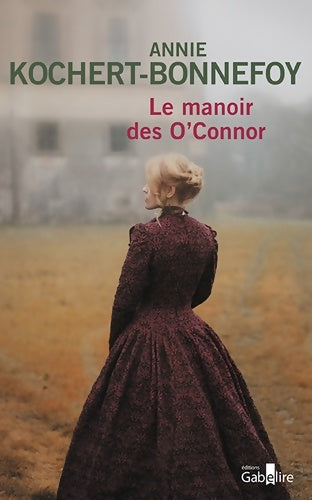Livrenpoche : Le manoir des o'connor - Annie Kochert-bonnefoy - Livre