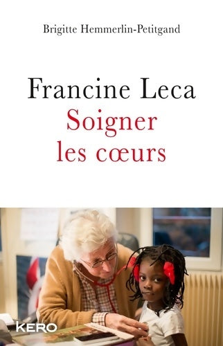 Livrenpoche : Francine leca soigner les coeurs - Francine Leca - Livre