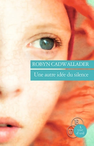 Livrenpoche : Une autre idée du silence - Robyn Cadwallader - Livre