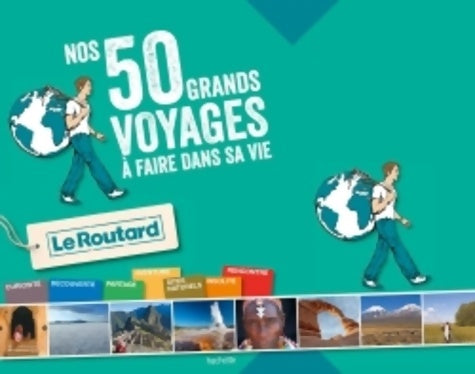 Livrenpoche : Album rout. 50 grands voyages a faire dans sa vie - Collectif - Livre