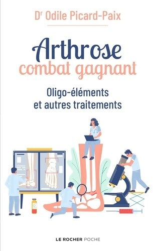 Livrenpoche : Arthrose combat gagnant. Oligo-éléments et autres traitements - Odile Picard-Paix - Livre