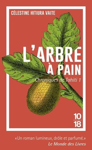 Livrenpoche : Chroniques de Tahiti Tome I : L'arbre à pain - Célestine Hitiura Vaite - Livre