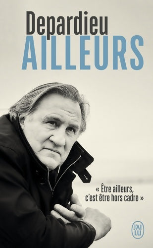 Livrenpoche : Ailleurs - Gérard Depardieu - Livre
