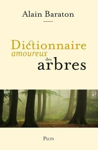 Livrenpoche : Dictionnaire amoureux des arbres - Alain Baraton - Livre