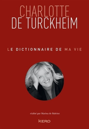 Livrenpoche : Le dictionnaire de ma vie - Charlotte De Turckheim - Livre