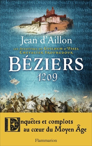 Livrenpoche : Béziers 1209 : Les aventures de guilhem d'ussel chevalier troubadour - Jean D'Aillon - Livre