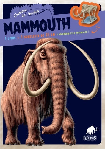 Livrenpoche : Mammouth : 1 livre + 1 squelette de 25 cm à découvrir et à assembler - Claire Hibbert - Livre