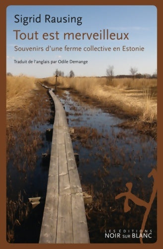 Livrenpoche : Tout est merveilleux : Souvenirs d'une ferme collective en estonie - Sigrid Rausing - Livre