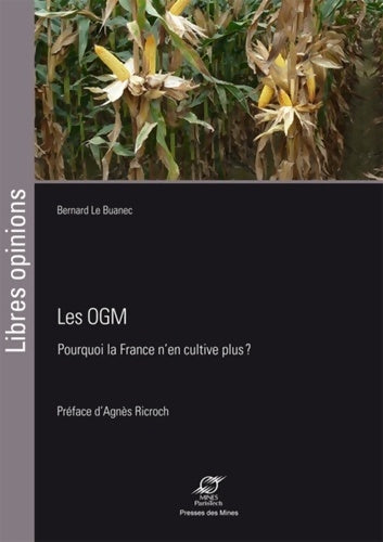 Livrenpoche : Les OGM : Pourquoi la France n'en cultive plus ? - Bernard Le Buanec - Livre