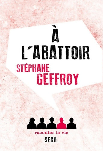 Livrenpoche : A l'abattoir - Stéphane Geffroy - Livre